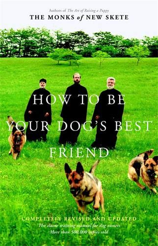 How to Be Your Dog's Best Friend: The Classic Training Manual for Dog Owners